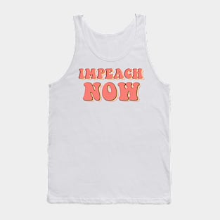 Impeach Now Anti Trump Gifts Tank Top